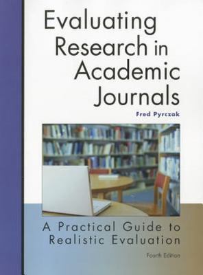 Evaluating Research in Academic Journals: A Practical Guide to Realistic Evaluat