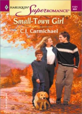 Small-Town Girl (Mills & Boon Superromance) (Silhouette Superromance),C.J. Carm