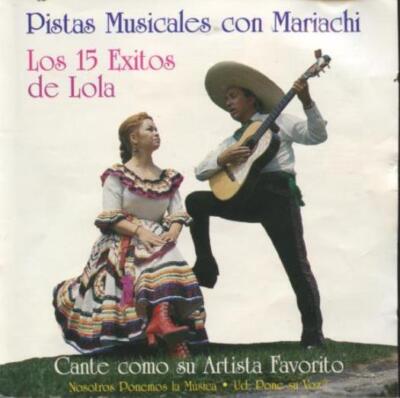Pistas Musicales Con Mariachi: Los 15 Mejores De Lola MUSIC AUDIO CD ranchera