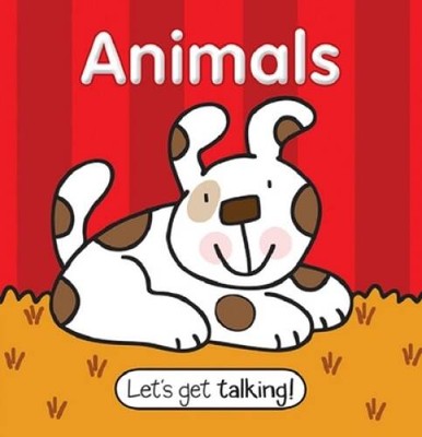 Let's Get Talking: Animals-This Perfect Sized Board Book with Big, Colorf - GOOD