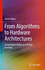 Abbas - From Algorithms to Hardware Architectures   Using Digital Radi - X555z