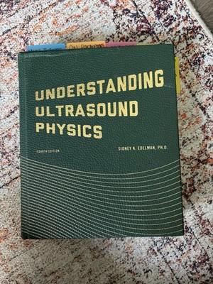 Understanding Ultrasound Physics 4th Edition Sidney K. Edelman, PH.D.  Hardcover