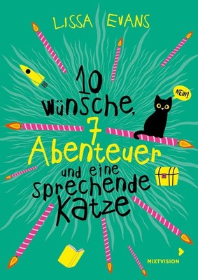 Zehn Wünsche, sieben Abenteuer und eine sprechende Katze Lissa Evans