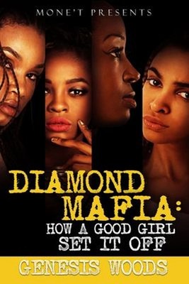 Diamond Mafia : How a Good Girl Set It Off Paperback Genesis Wood