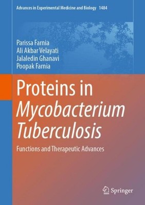 Proteins in Mycobacterium Tuberculosis Parissa Farnia