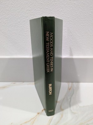 Syntax of The Moods and Tenses in New Testament Greek by Ernest Burton  1982