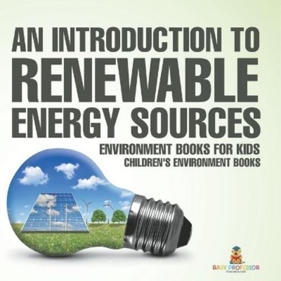 Baby Professor An Introduction to Renewable Energy Sources (Paperback)