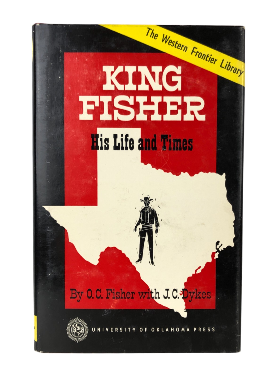 1967 Hardcover w/ DJ King Fisher His Life and Times O.C. Fisher J.C. Dykes