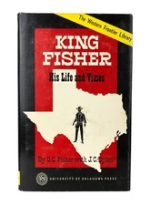 1967 Hardcover w/ DJ King Fisher His Life and Times O.C. Fisher J.C. Dykes
