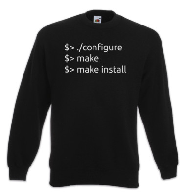 Configure Make Install Sweatshirt Pullover Fun Geek Nerd Computer Scientist