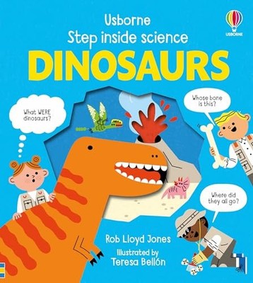 Rob Lloyd Jones - Step Inside Science   Dinosaurs - Board book - G245z
