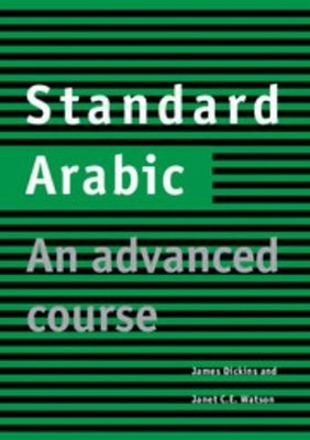 Standard Arabic : An Advanced Course James, Watson, Janet C. E. D
