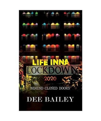 Life Inna Lockdown 2020: Behind Closed Doors, Dee Bailey