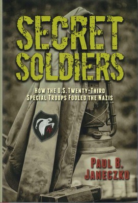 Paul B Janeczko / Secret Soldiers How the U.S Twenty-Third Special
