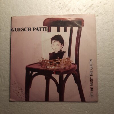 GUESCH PATTI LET BE MUST THE QUEEN / TOUT SOLO... 7'' 45 GIRI 1988 EMI - 061735387