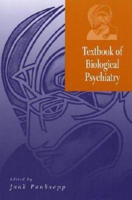 Textbook of Biological Psychiatry, Hardcover by Panksepp, Jaak (EDT), Brand N...