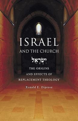 Israel and the Church: The Origins and Effects of Replacement Theology, Diprose,