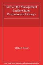 Foot on the Management Ladder (Sales Professional's Library),Rob
