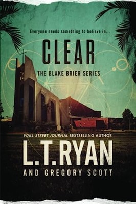 Clear (Blake Brier Thrillers), Scott, Gregory