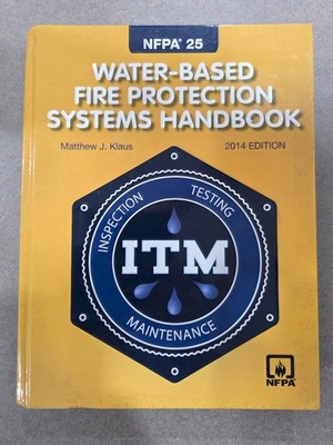 NFPA 25 2014 ED WATER-BASED FIRE PROTECTION SYSTEMS HANDBOOK Hardcover #LotB