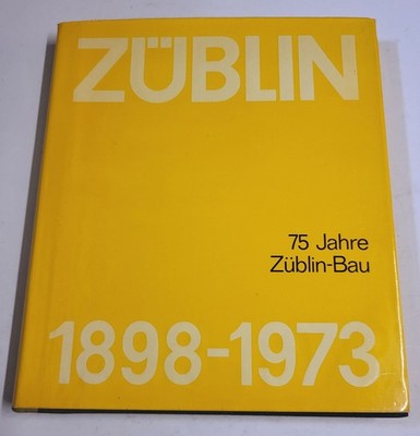 75 Jahre Züblin-Bau Stuttgart, 1898-1973 Fleischmann, Festschrift