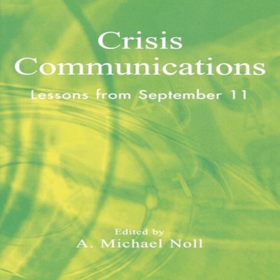 Crisis Communications Lessons from September 11 Bloomsbury Publis