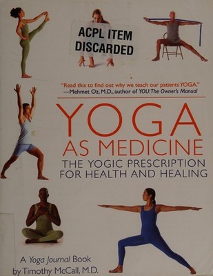 Yoga as Medicine: The Yogic Prescription for Health and Healing Yoga Journal