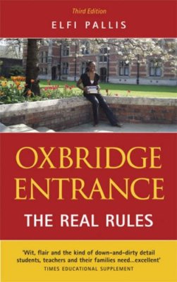 Oxbridge Entrance: The Real Rules By Elfi Pallis. 9780954594428