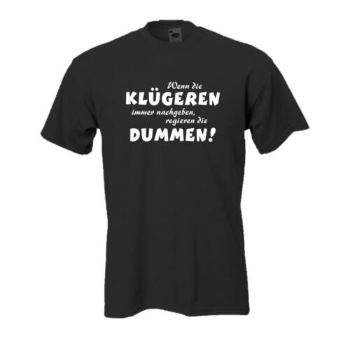 Wenn die klügeren immer nachgeben .., Fun T-Shirt witziges Sprüche Shirt (FS049) - Bild 1 von 1