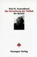 Die Vernichtung Der Vielfalt | Ein Bericht, Passagen Philosophie | Feyerabend