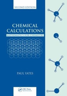 Chemical Calculations : Mathematics for Chemistry, Second Edition