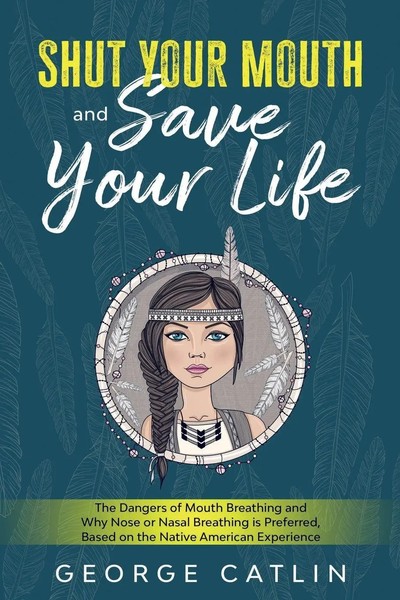 Shut Your Mouth And Save Your Life | George Catlin | Taschenbuch | Englisch-image
