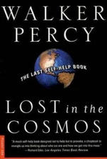 Lost in the Cosmos: The Last Self-Help Book - Paperback By Percy, Walker - GOOD