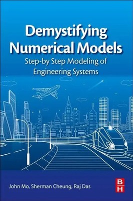Demystifying Numerical Models | Step-by Step Modeling of Engineering Systems