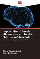 Impulsivité, FréNéSie Alimentaire Et ObéSité Chez Les Adolescents Colpi (U. A.)
