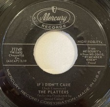 The Platters If I Didn't Care / True Lover Mercury - 71749 1960 45 RPM 7"