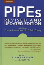 PIPEs: A Guide to Private Investments in Public Equity by Dresner