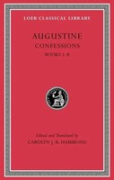 Confessions, Volume I | Books 1-8 | Augustine | Buch | Loeb Classical Library
