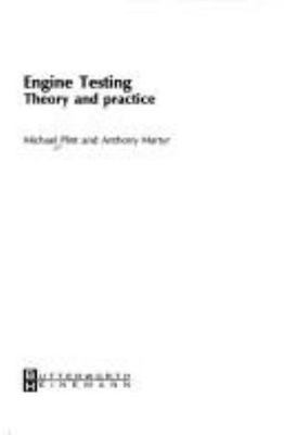 Engine Testing: Theory and Practice by Michael Plint; Anthony Martyr