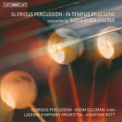 GLORIOUS PERC / GUBAIDULINA / LUSO / NOTT - IN TEMPUS PRAESENS / NEW Audio CD