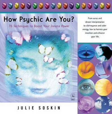 How Psychic Are You? 76 Techniques to Boost Your Innate Power - VERY GOOD