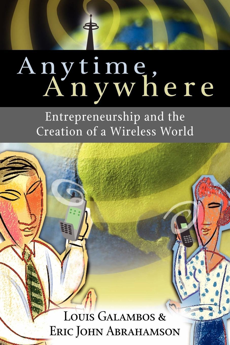 Thumbnail - Anytime, Anywhere Entrepreneurship And The Creation Of A Wireless