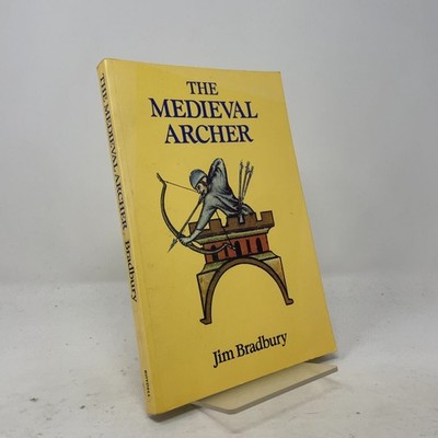 The Medieval Archer by Bradbury, Jim PB First Edition  Like New 1996