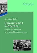 Bürokratie und Verbrechen: Antisemitische Fi...
