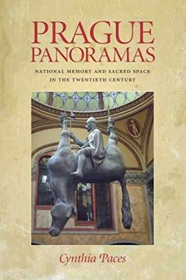 Prague Panoramas: National Memory and - Paperback, by Paces Cynthia - Very Good