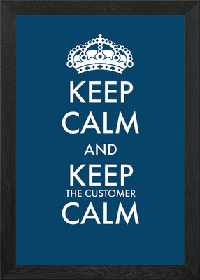Keep the customer calm Gerahmtes Wandbild Poster Leinwanddruck Bild