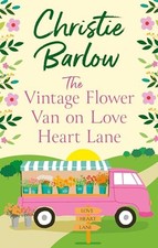 The Vintage Flower Van on Love Heart Lane: Book 14, Barlow 9780008413255 New+-