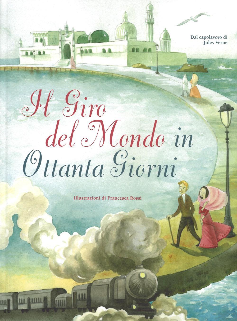 Libri Giada Francia - Il Giro Del Mondo In 80 Giorni Da Jules Verne