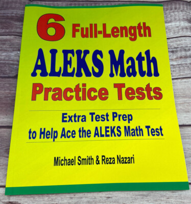 6 Full-Length Aleks Math Practice Tests: Extra Test Prep To Help Ace ...