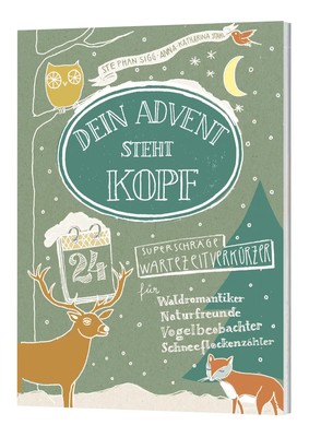Dein Advent steht Kopf 4 | 24 superschräge Wartezeitverkürzer | Stephan Sigg